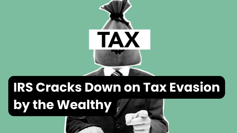New Wealth Daily | IRS Cracks Down on Tax Evasion by Wealthy, Targeting $150 Billion in Unpaid Taxes Annually