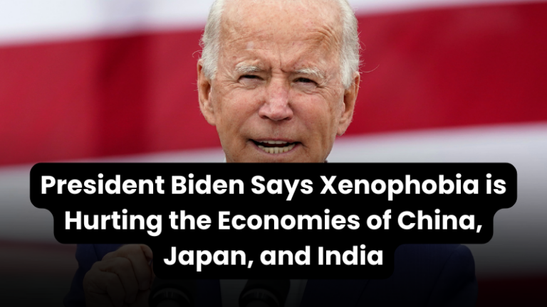 President Biden Says Xenophobia is Hurting the Economies of China, Japan, and India