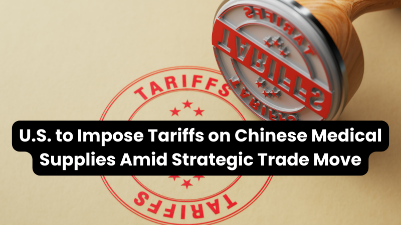 New Wealth Daily | U.S. to Impose Tariffs on Chinese Medical Supplies Amid Strategic Trade Move