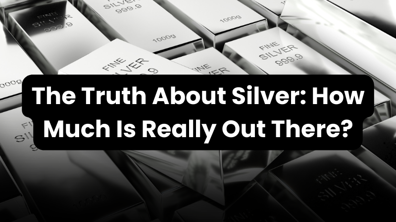 New Wealth Daily | How Much Silver Is Really Out There?