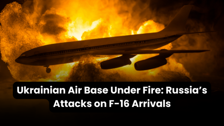 Ukrainian Air Base Under Fire: Russia’s Attacks on F-16 Arrivals