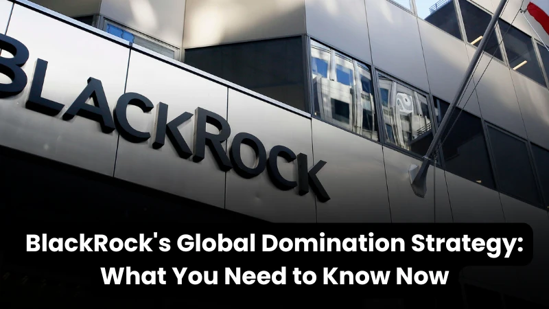 How BlackRock Rules the World