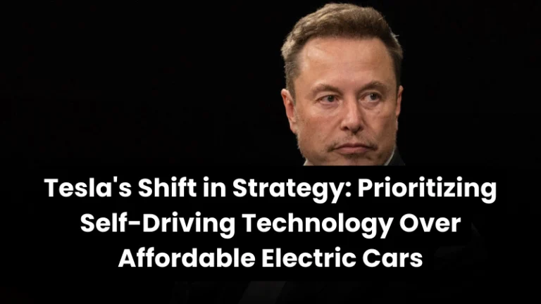 Tesla's Shift in Strategy: Prioritizing Self-Driving Technology Over Affordable Electric Cars